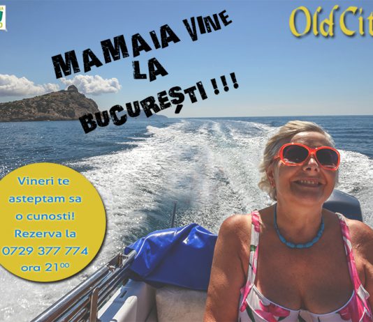 MAMAIA vine în vizită la Bucureşti, in Old City Club MAMAIA vine la bucuresti!