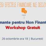 Tu intelegi efectele financiare ale deciziilor tale? – Invitatie la workshop Gratuit workshop gratuit