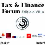 Specialiștii din domeniul consultanței fiscale se reunesc la evenimentul „Tax & Finance Forum” de la București Tax & Finance