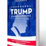 A apărut „Fenomenul Trump şi America profundă” – singura carte scrisă în Europa despre politicianul anului Fenomenul Trump
