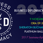 Ultimele zile de inscrieri la tarif special Early-Bird la Conferinta Internationala de Business Diplomacy, 9 Noiembrie 2017 – Sheraton Bucharest Hotel Business Diplomacy Conference