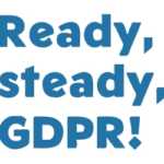 Ready, steady, GDPR: cum să îți pregătești compania pentru implementarea Regulamentului General privind Protecția Datelor gdpr