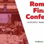 Evoluția sectorului financiar-bancar este dezbătută în cadrul evenimentului Romanian Financial Conference Romanian Financial Conference