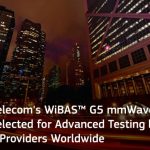 Platforma WiBAS™ G5 mmWave de la Intracom Telecom a fost selectată pentru teste avansate de către furnizorii de servicii 5G din întreaga lume. Echipamentul radio selectat este produs in Romania, la Intrarom