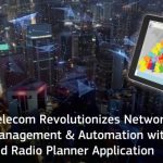 Intracom Telecom revoluționează managementul și automatizarea ciclului de viață al rețelelor cu aplicația sa avansată Radio Planner