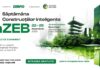 Inovații și eficiență energetică la Săptămâna nZEB 2023. Principalul eveniment expozițional dedicat construcțiilor inteligente și sustenabile se va desfășura în perioada 22 – 25 noiembrie, la București